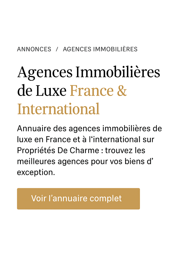 Agences immobilières de luxe en France et à linternational sur Propriétés De Charme trouvez les meilleures agences pour vos biens d'exception.