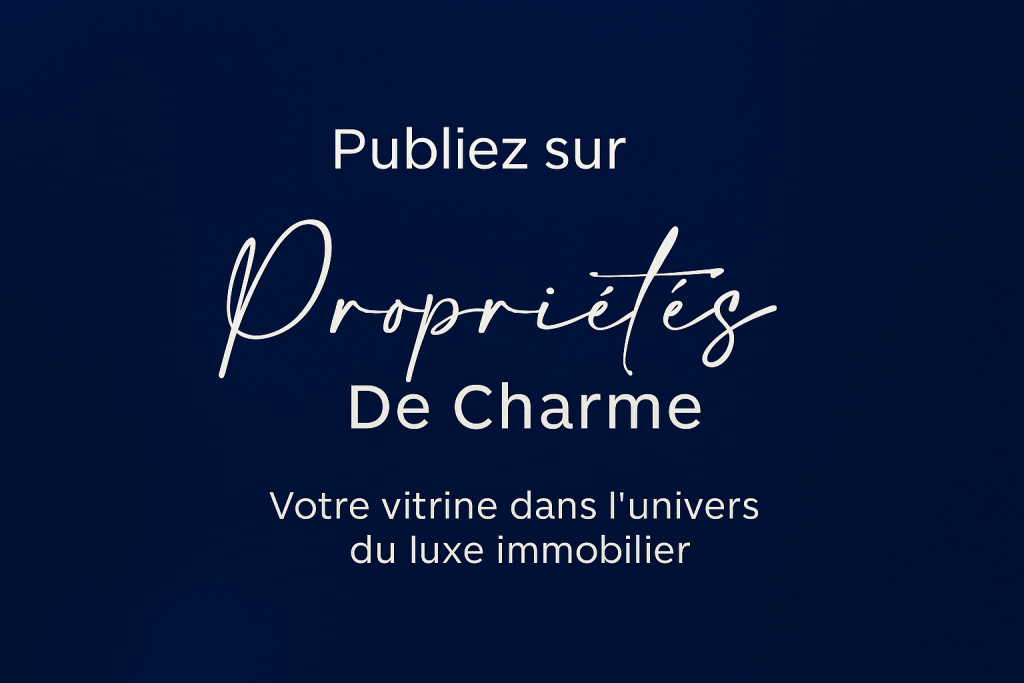 Signature éditoriale Propriétés De Charme