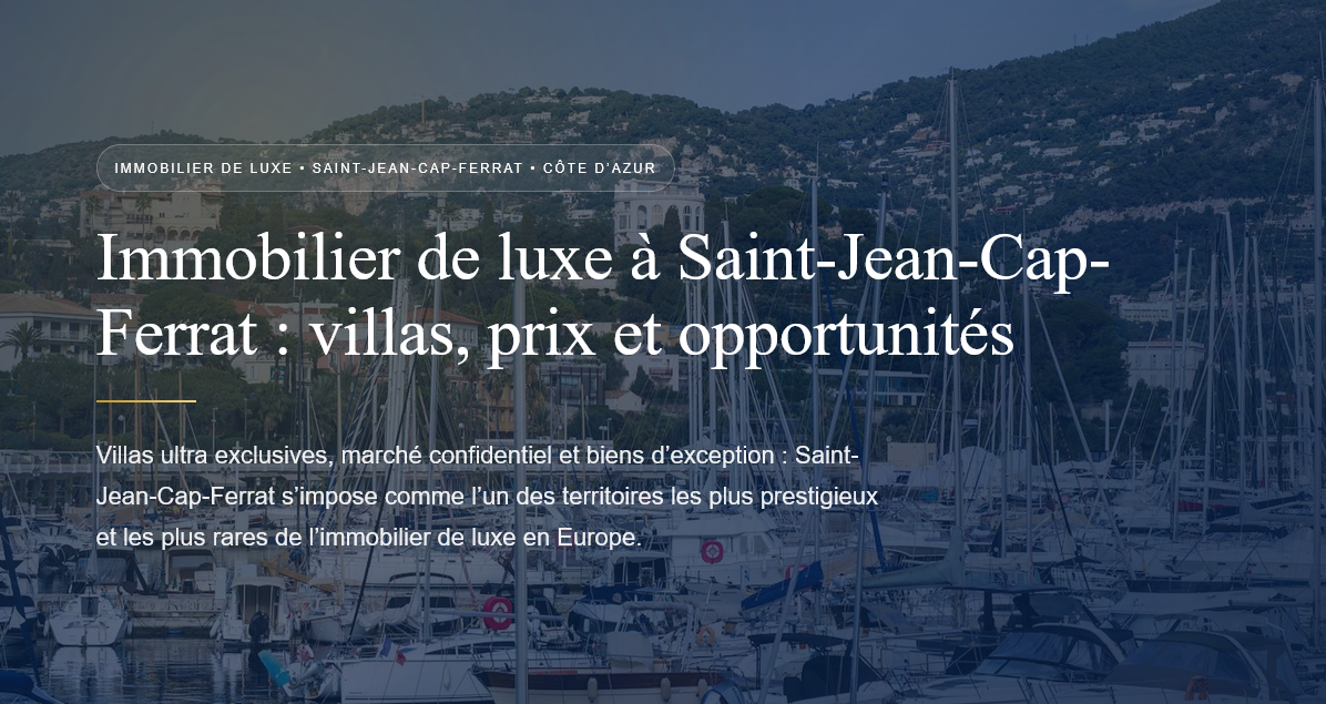 Immobilier de luxe à Saint-Jean-Cap-Ferrat : villas, prix du marché et opportunités pour acheter ou vendre un bien d’exception.