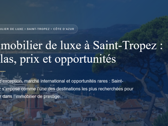 Immobilier de luxe à Saint-Tropez : villas, prix du marché et opportunités pour acheter ou vendre un bien d’exception.