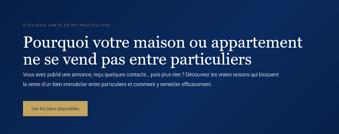 Maison appartement villa pourquoi votre bien ne se vend pas entre particuliers erreurs visibilité annonce et solutions pour vendre efficacement.