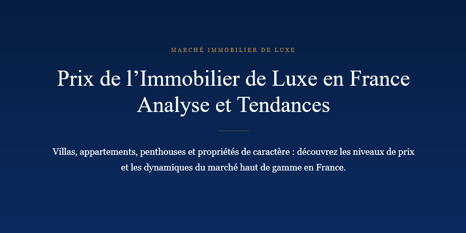 Prix de l’Immobilier de Luxe en France : Analyse | Propriétés De Charme Prix villa appartement penthouse et propriété de luxe en France analyse des marchés régions et tendances du haut et très haut de gamme