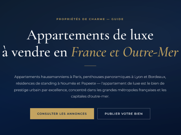 Haussmanniens à Paris, penthouses à Lyon et Bordeaux, appartements de standing à Nouméa et Papeete — guide de l'appartement de luxe à vendre en France.