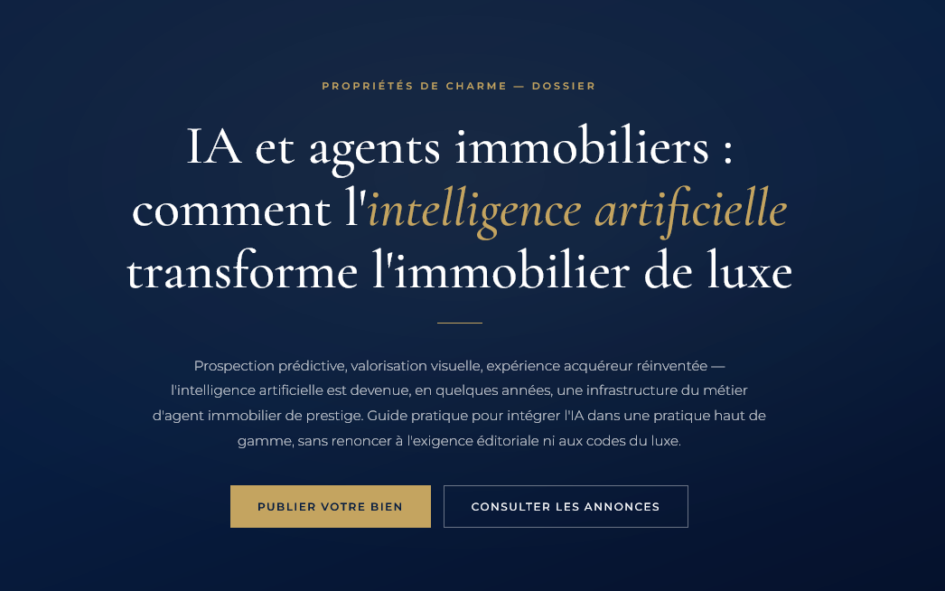 Comment l'intelligence artificielle transforme la prospection, la valorisation et la vente de biens de prestige — guide pratique pour les agents immobiliers de luxe.