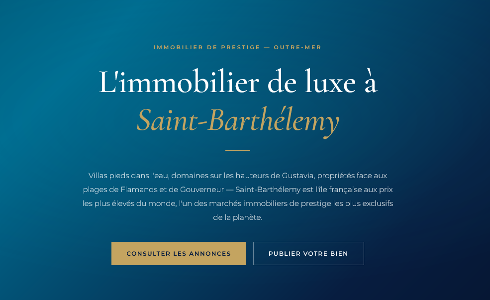 Villas contemporaines, propriétés pieds dans l'eau, Gustavia et plages d'exception — guide du marché immobilier de prestige à Saint-Barthélemy, île des Caraïbes.