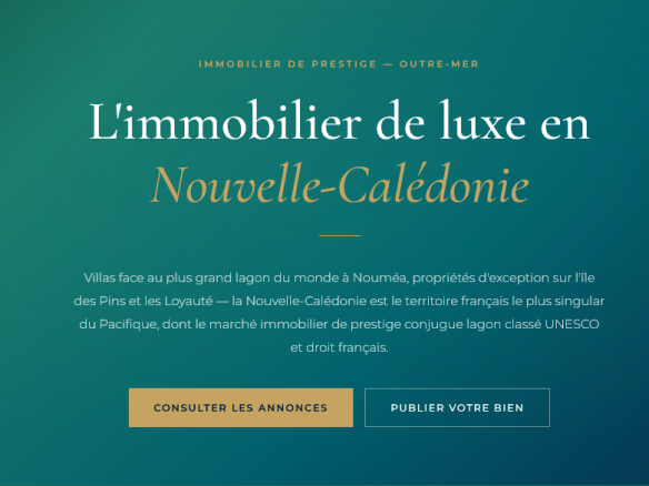 Villas à Anse Vata et Faubourg Blanchot, propriétés sur l'île des Pins et les Loyauté — guide du marché immobilier de prestige en Nouvelle-Calédonie.
