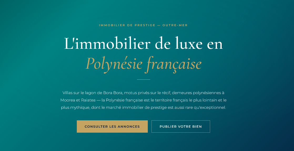 Villas sur lagon, motus privés et demeures polynésiennes à Bora Bora, Moorea et Tahiti — guide du marché immobilier de prestige en Polynésie française.