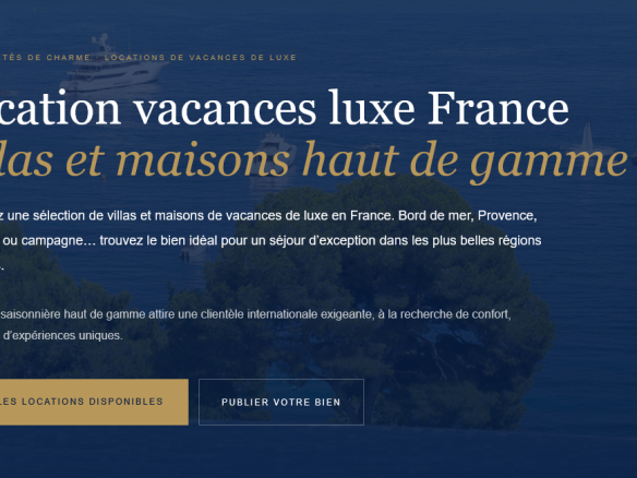 Location de vacances de luxe en France découvrez villas et maisons haut de gamme et publiez votre bien pour une visibilité ciblée.