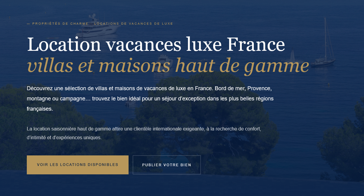 Location de vacances de luxe en France découvrez villas et maisons haut de gamme et publiez votre bien pour une visibilité ciblée.