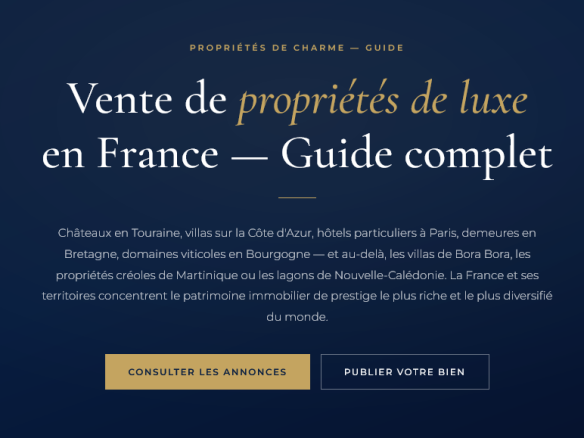 Châteaux, villas et demeures d'exception — guide du marché immobilier de prestige dans les 13 régions de France et les territoires d'outre-mer.