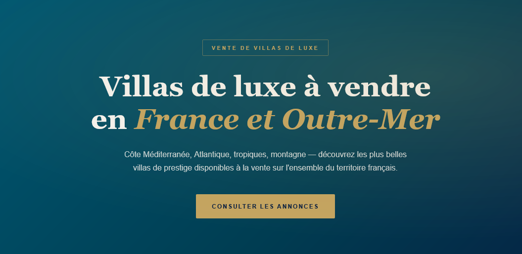 Villas côtières, tropicales et de montagne — les plus belles villas de luxe à vendre en France métropolitaine et dans les territoires d'outre-mer.