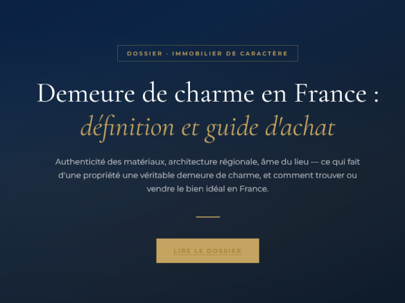 Qu'est-ce qu'une demeure de charme ? Typologies, régions phares, différences avec une demeure de prestige et conseils pour trouver le bien idéal.