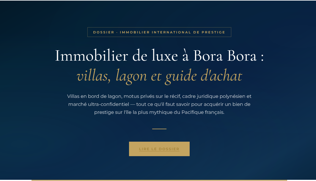 Villas sur le lagon, motus privés, cadre juridique et marché : tout ce qu'il faut savoir pour acheter un bien de prestige à Bora Bora en Polynésie française.