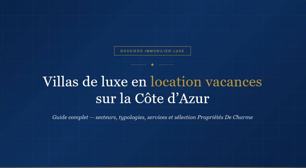 Villas with pool, beachfront, sea view: complete guide to luxury holiday rentals on the French Riviera by Propriétés De Charme.