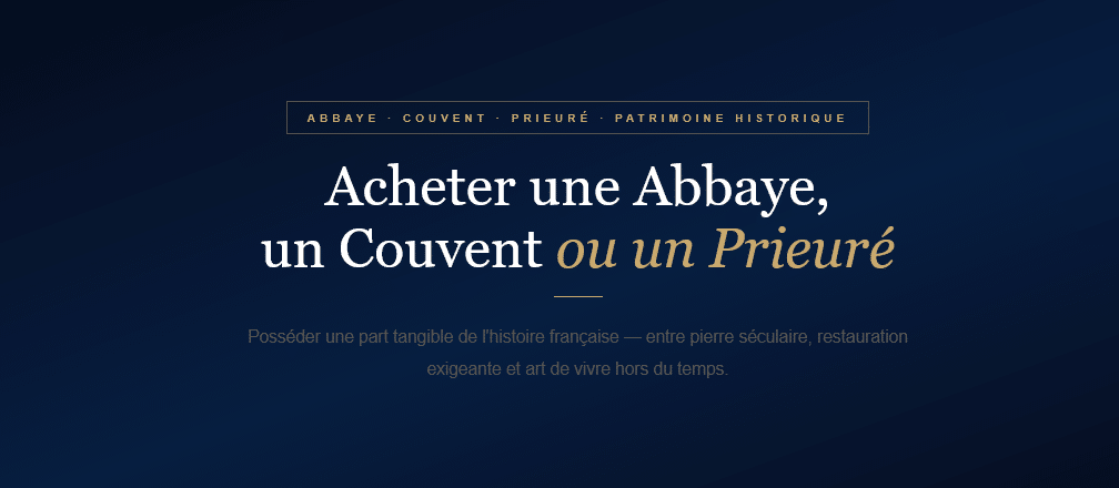 Buying a religious building in France — abbey, convent, priory: restoration, heritage taxation and the art of living at the heart of French history.