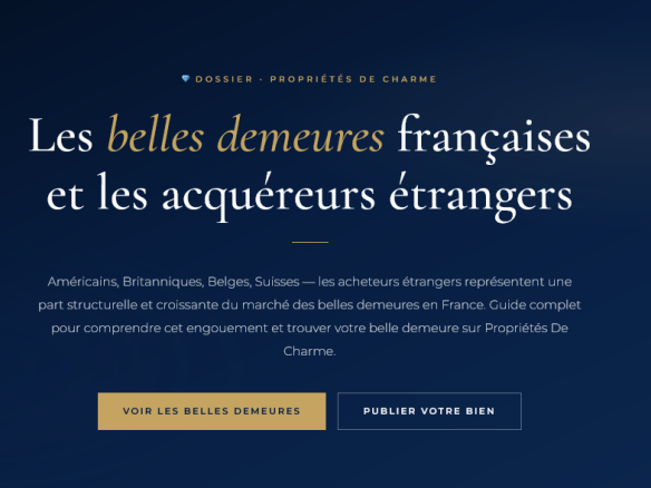 Américains, Britanniques, Belges, Suisses — pourquoi les belles demeures françaises séduisent les investisseurs du monde entier et comment acquérir la vôtre.