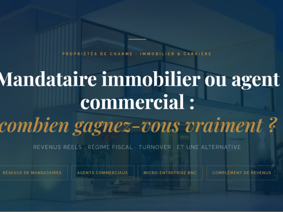 Mandataire immobilier ou agent commercial : découvrez les revenus réels, le régime micro, le turnover des réseaux et une alternative pour compléter vos revenus.
