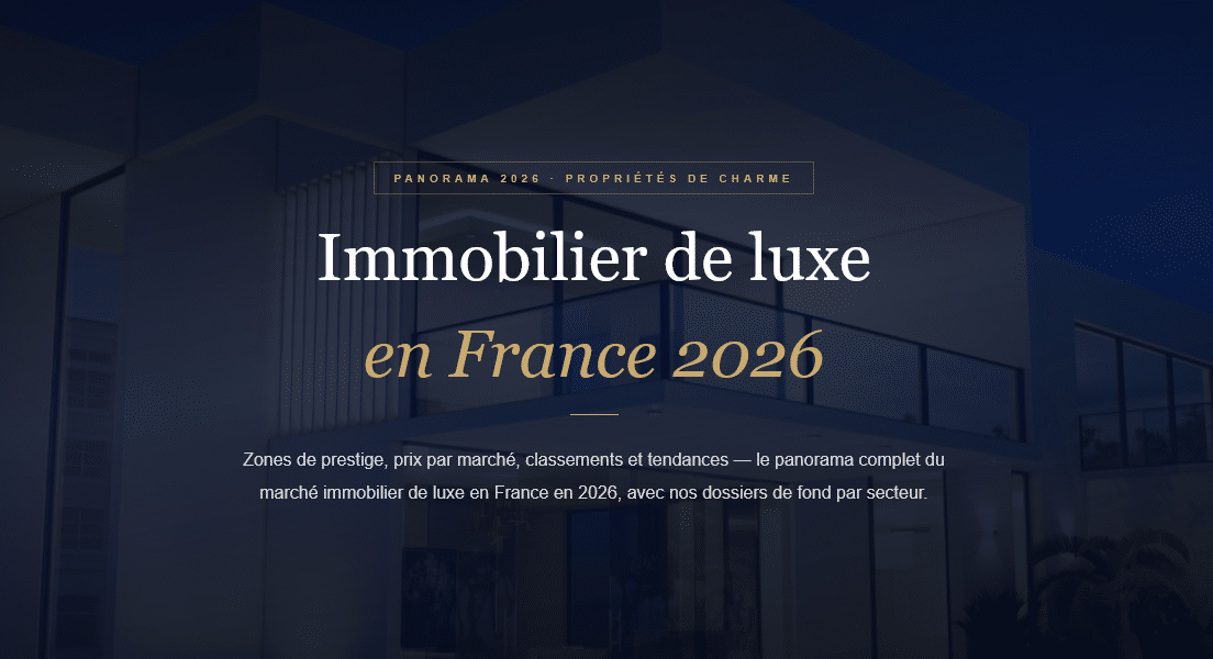 Panorama du marché immobilier de luxe en France en 2026 : villes les plus chères, prix par zone et classements des marchés de prestige.
