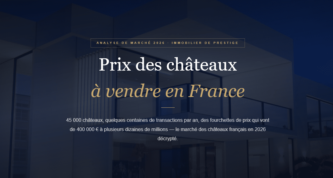 Prix des châteaux à vendre en France en 2026 : fourchettes par catégorie, régions les plus attractives et analyse du marché immobilier de prestige.