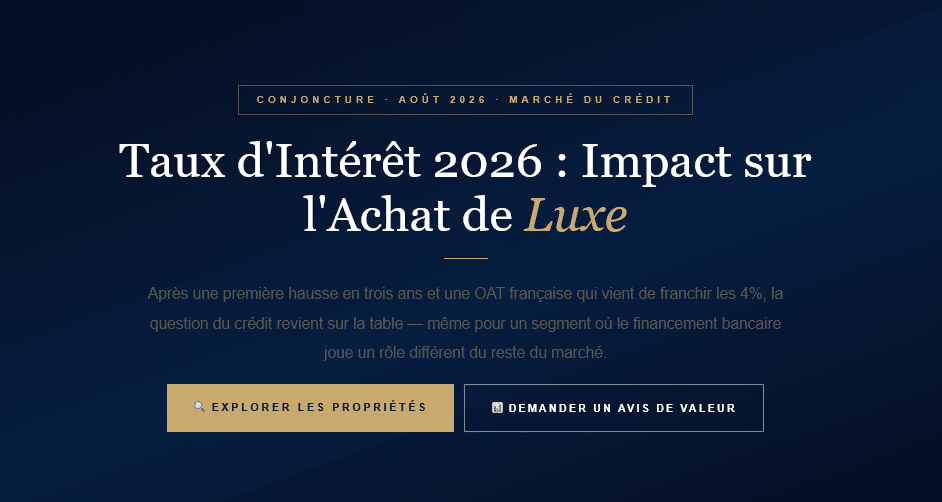 Taux de crédit immobilier 2026 : hausse BCE, OAT à 4%, taux d'usure. Ce que ça change vraiment pour l'achat d'un bien de prestige.