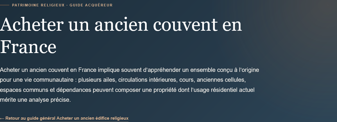 Texte sur l'achat d'un ancien couvent en France avec des conseils et critères à considérer.