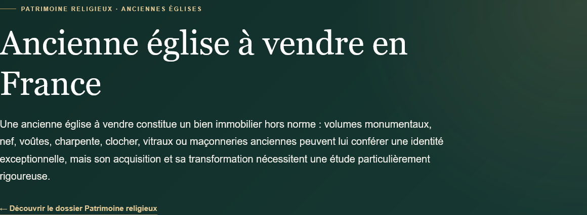 Découvrez les anciennes églises à vendre en France relevant du domaine privé : architecture, statut, restauration et projets de transformation.