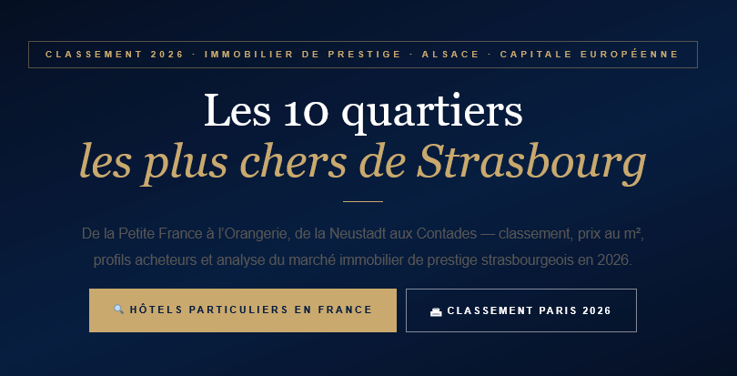 2026 ranking of the 10 most expensive neighborhoods in Strasbourg. Price per square meter — Petite France, Orangerie, Contades, Neustadt. European prestige market.