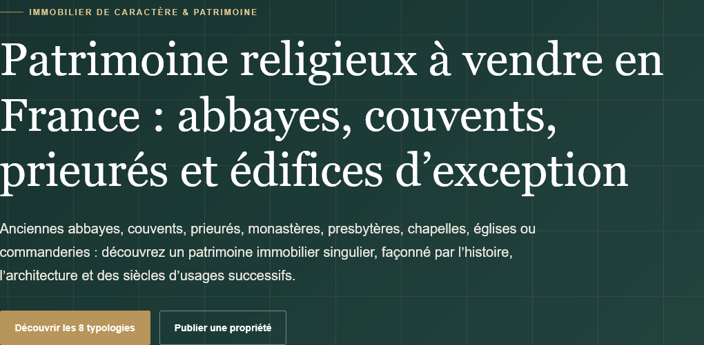 Découvrez le patrimoine religieux à vendre en France : anciennes abbayes, couvents, prieurés, presbytères, chapelles, églises et commanderies.