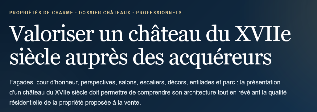 Enhancing the value of a 17th-century castle: architecture, historical features, grounds and presentation to attract buyers of character properties.