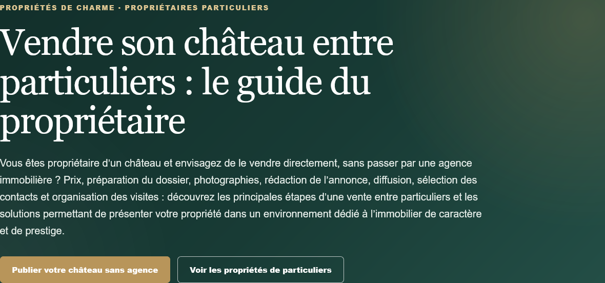 Propriétaire d'un château ? Vendez entre particuliers, sans agence ni commission, et découvrez comment publier une annonce de prestige.