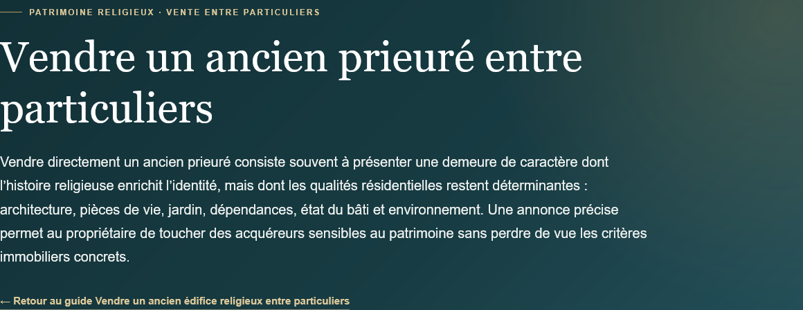 Vendre un ancien prieuré entre particuliers : estimation, photos, annonce, dossier de vente, diffusion et gestion directe des contacts acquéreurs.